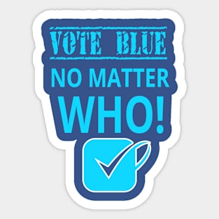 VOTE BLUE No Matter Who! With Large Blue Checkmark Sticker